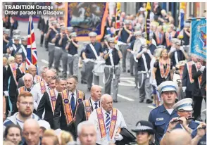  ??  ?? TRADITION Orange Order parade in Glasgow