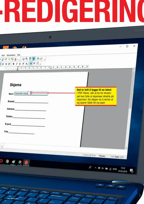  ??  ?? Det er lett å legge til en tekst i PDF-filene, slik at du for eksempel kan fylle ut skjemaer direkte på skjermen. Da slipper du å skrive ut og sparer både tid og papir.