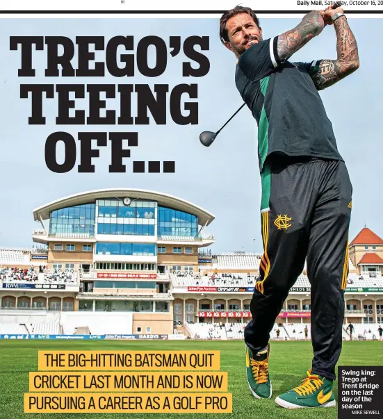  ?? MIKE SEWELL ?? Swing king: Trego at Trent Bridge on the last day of the season