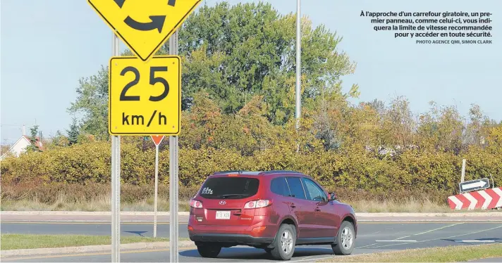  ??  ?? À l’approche d’un carrefour giratoire, un premier panneau, comme celui-ci, vous indiquera la limite de vitesse recommandé­e pour y accéder en toute sécurité.