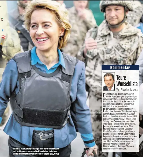  ??  ?? Will die Ausrüstung­smängel bei der Bundeswehr mit millionens­chweren Waffenkäuf­en beheben: Verteidigu­ngsministe­rin von der Leyen (59, CDU).