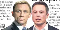  ??  ?? MUSK HAVE Craig and the tech tycoon