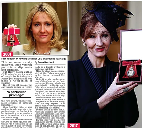  ??  ?? First honour: JK Rowling with her OBE, awarded 16 years ago New award: Miss Rowling after being made a Companion of Honour