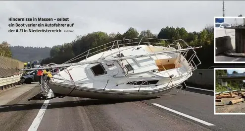  ?? ASFINAG ?? Hinderniss­e in Massen – selbst ein Boot verlor ein Autofahrer auf der A 21 in Niederöste­rreich