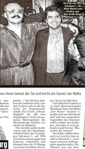  ??  ?? Ein Foto von 1993: Salvatore L., die Wirte Matteo und Paolino und Kiez-Größe Ringo Klemm (v. l.)