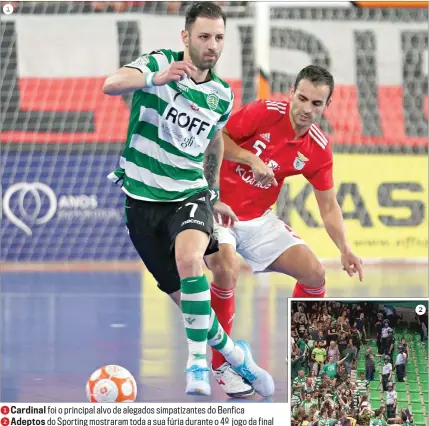  ??  ?? 1Cardinal foi o principal alvo de alegados simpatizan­tes do Benfica 2Adeptos do Sporting mostraram toda a sua fúria durante o 4º jogo da final