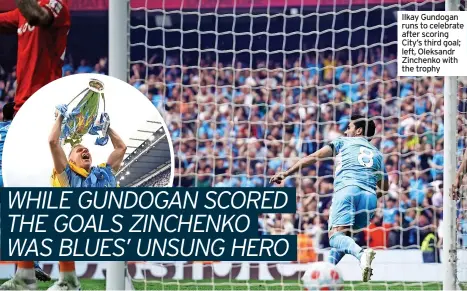 ?? ?? Ilkay Gundogan runs to celebrate after scoring City’s third goal; left, Oleksandr Zinchenko with the trophy