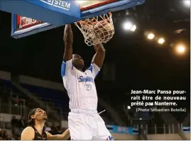  ?? (Photo Sébastien Botella) ?? Jean-Marc Pansa pourrait être de nouveau prêté par Nanterre.