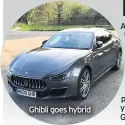  ??  ?? Ghibli goes hybrid
ALL new Maseratis are to have hybrid and battery electric systems as well as being developed, engineered and built in Italy.
The Trident brand’s programme starts this year, the first Maserati Ghibli hybrid.