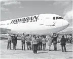  ?? HAWAIIAN AIRLINES ?? In 2012, the crew waved to a 767 as it launched a route. Now they’re bidding farewell to the jet.