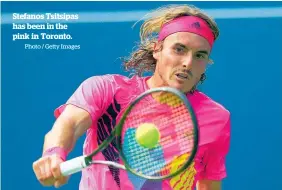  ?? Photo / Getty Images ?? Stefanos Tsitsipas has been in the pink in Toronto.