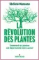  ??  ?? HHHII
La Révolution des plantes. Comment les plantes ont déjà inventé notre avenir (Plant revolution. Le piante hanno già inventato il nostro futuro) par Stefano
Mancuso, traduit de l’italien par Renaud Temperini, 290 p., Albin Michel, 19 €