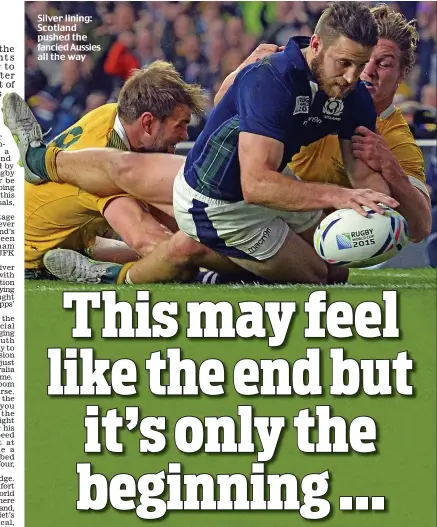  ??  ?? Silver lining: Scotland pushed the fancied Aussies all the way
