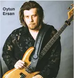  ??  ?? Oytun Ersan