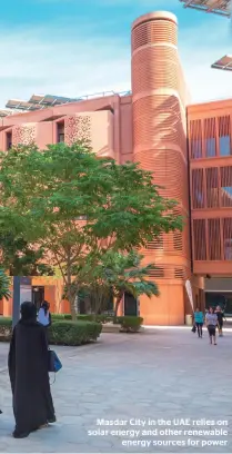  ??  ?? Masdar City in the UAE relies on solar energy and other renewable energy sources for power