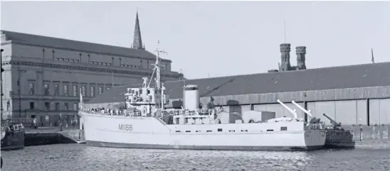  ?? ?? HMS Nurton, or HMS Montrose, part of the Royal Navy’s Tay Division, at Dundee’s Earl Grey Dock some time in the late ’50s – see left.