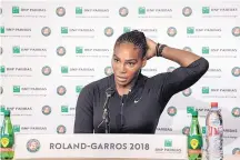  ?? PAULINE BALLET/FFT VIA ASSOICATED PRESS ?? Serena Williams called off her Grand Slam comeback because of a chest muscle injury on Monday, pulling out of the French Open shortly before she was supposed to play against Maria Sharapova.