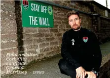  ?? INPHO ?? Final ambition: Cork City midfielder Gearóid Morrissey