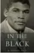  ??  ?? In the Black: My Life, B. Denham Jolly, ECW Press.