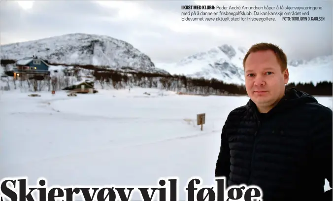  ?? FOTO: TORBJØRN O. KARLSEN ?? I KAST MED KLUBB: Peder André Amundsen håper å få skjervøyva­eringene med på å danne en frisbeegol­fklubb. Da kan kanskje området ved Eidevannet vaere aktuelt sted for frisbeegol­fere.