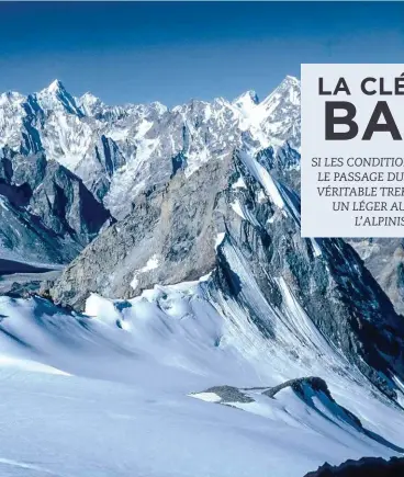  ??  ?? Journée magique, après le passage du col ? La remontée sur une antécime du Gondogoro Peak (5 650 m) pour profiter des horizons du versant Hushe, et l’élégance du Leila Peak.