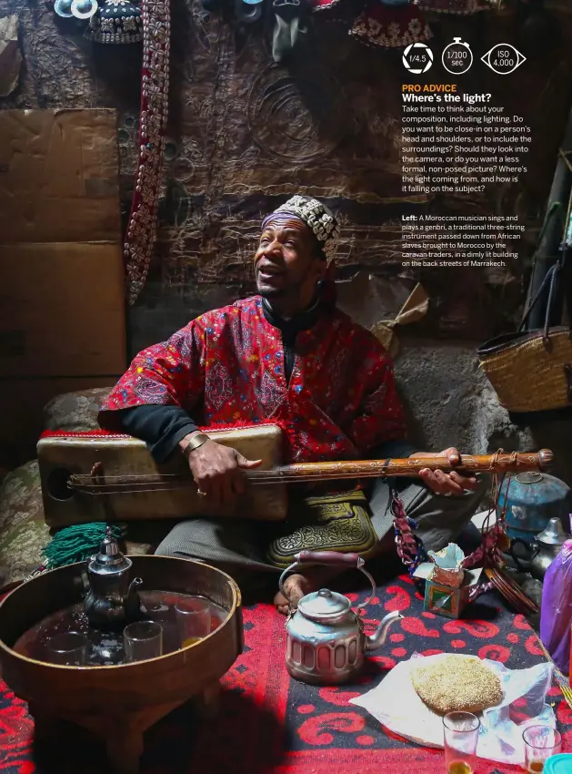  ??  ?? Left: A Moroccan musician sings and plays a genbri, a traditiona­l three-string instrument passed down from African slaves brought to Morocco by the caravan traders, in a dimly lit building on the back streets of Marrakech.