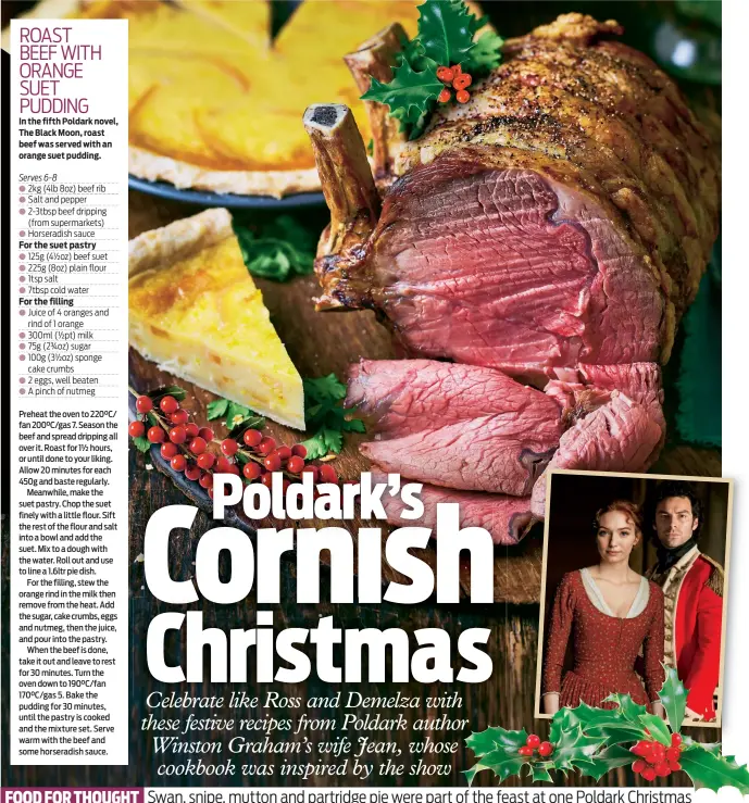  ??  ?? In the fifth Poldark novel, The Black Moon, roast beef was served with an orange suet pudding.