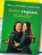  ??  ?? IN LIBRERIA Red e la figlia Chiara
Canzian (28) hanno scritto il libro di storie e ricette «Sano vegano italiano» (Rizzoli, 19,80 euro).