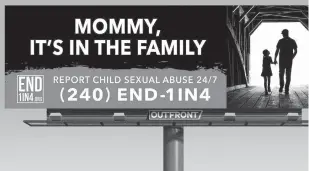  ?? END1IN4 ?? The nonprofit organizati­on END1IN4, Inc. has launched a public-awareness billboard campaign in Miami-Dade, Broward and Palm Beach counties to fight child sexual abuse.