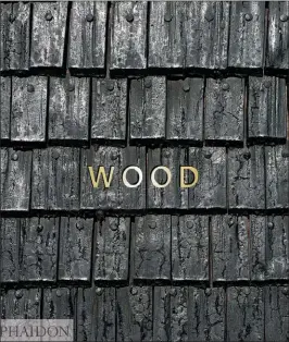  ??  ?? WOOD