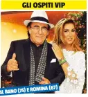  ??  ?? (67) AL BANO (75) E ROMINA