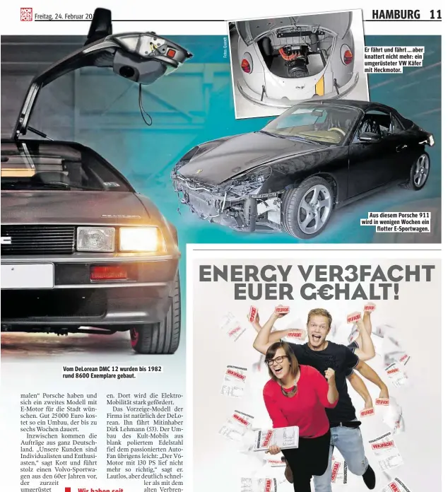  ??  ?? Vom DeLorean DMC 12 wurden bis 1982 rund 8600 Exemplare gebaut. Er fährt und fährt ... aber knattert nicht mehr: ein umgerüstet­er VW Käfer mit Heckmotor. Aus diesem Porsche 911 wird in wenigen Wochen ein flotter E-Sportwagen.