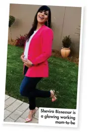  ??  ?? Shevira Bissessor is a glowing working mom-to-be