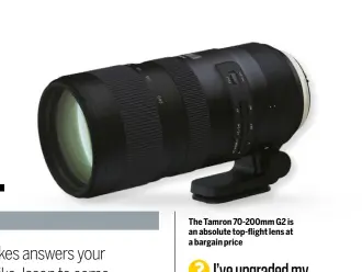  ??  ?? The Tamron 70-200mm G2 is an absolute top-flight lens at a bargain price