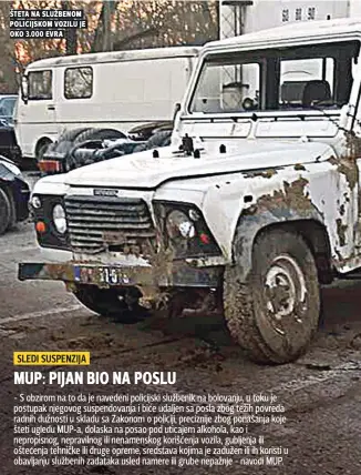  ??  ?? šteta na službenom policijsko­m vozilu je oko ".### evra