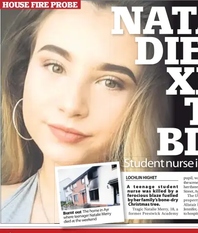  ??  ?? home in Ayr Burnt out The Natalie Merr y where teenager died at the weekend