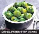  ??  ?? Sprouts are packed with vitamins