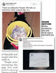  ??  ?? GRAND GESTURE Money donated by fans and Kevin says a big thank-you