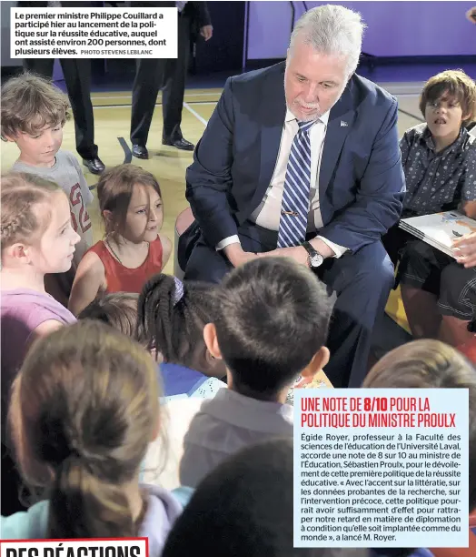  ?? PHOTO STEVENS LEBLANC ?? Le premier ministre Philippe Couillard a participé hier au lancement de la politique sur la réussite éducative, auquel ont assisté environ 200 personnes, dont plusieurs élèves.