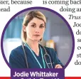  ??  ?? Jodie Whittaker as Cath in Trust Me