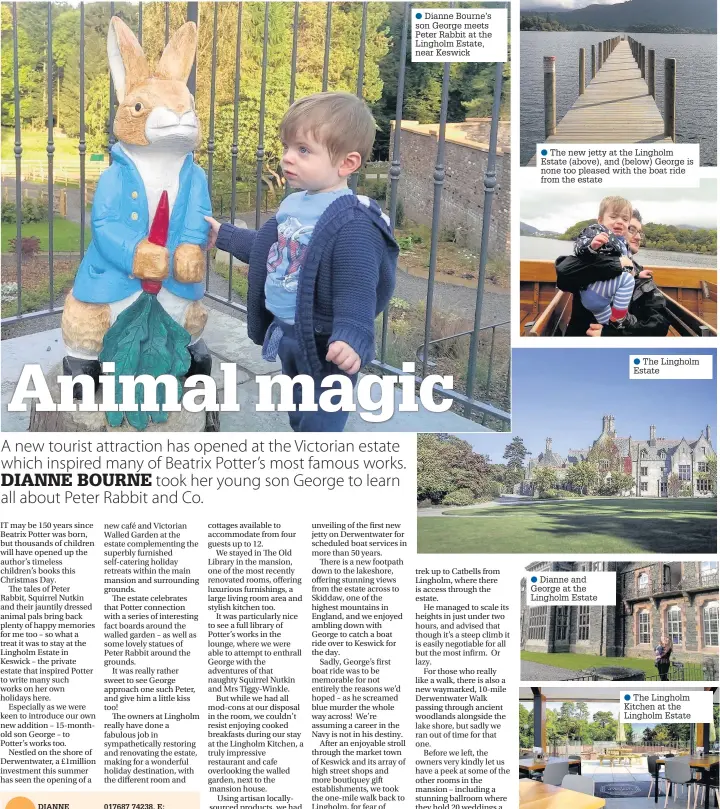  ??  ?? Dianne Bourne’s son George meets Peter Rabbit at the Lingholm Estate, near Keswick ●● Dianne and George at the Lingholm Estate ●● The Lingholm Estate ●● The Lingholm Kitchen at the Lingholm Estate