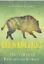  ?? ?? Groundbrea­kers: The return of Britain's wild boar by Chantal Lyons is published by Bloomsbury on 1 February, £20