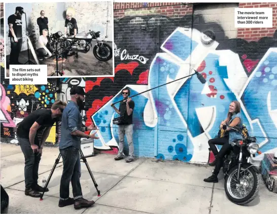  ??  ?? The film sets out to dispel myths about biking The movie team interviewe­d more than 300 riders