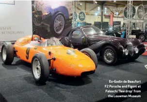  ??  ?? Ex-godin de Beaufort F2 Porsche and Figoni et Falaschi ‘Teardrop’ from the Louwman Museum