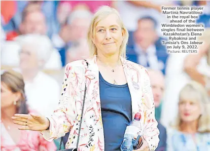  ?? Picture: REUTERS ?? Former tennis player Martina Navratilov­a in the royal box
ahead of the Wimbledon women’s singles final between Kazakhstan’s Elena
Rybakina and Tunisia’s Ons Jabeur
on July 9, 2022.