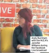  ??  ?? Andy Burnham with the M.E.N’s Jennifer Williams during the Facebook Live broadcast