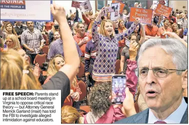  ?? ?? FREE SPEECH: Parents stand up at a school board meeting in Virginia to oppose critical race theory — but Attorney General Merrick Garland (inset) has told the FBI to investigat­e alleged intimidati­on against educators.