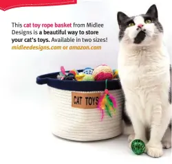  ?? ?? This cat toy rope basket from Midlee Designs is a beautiful way to store your cat's toys. Available in two sizes! midleedesi­gns.com or amazon.com