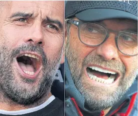  ??  ?? Man City manager Pep Guardiola, left, and Liverpool boss Juergen Klopp.