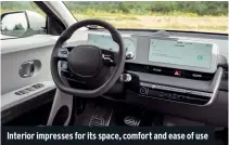  ??  ?? Interior impresses for its space, comfort and ease of use